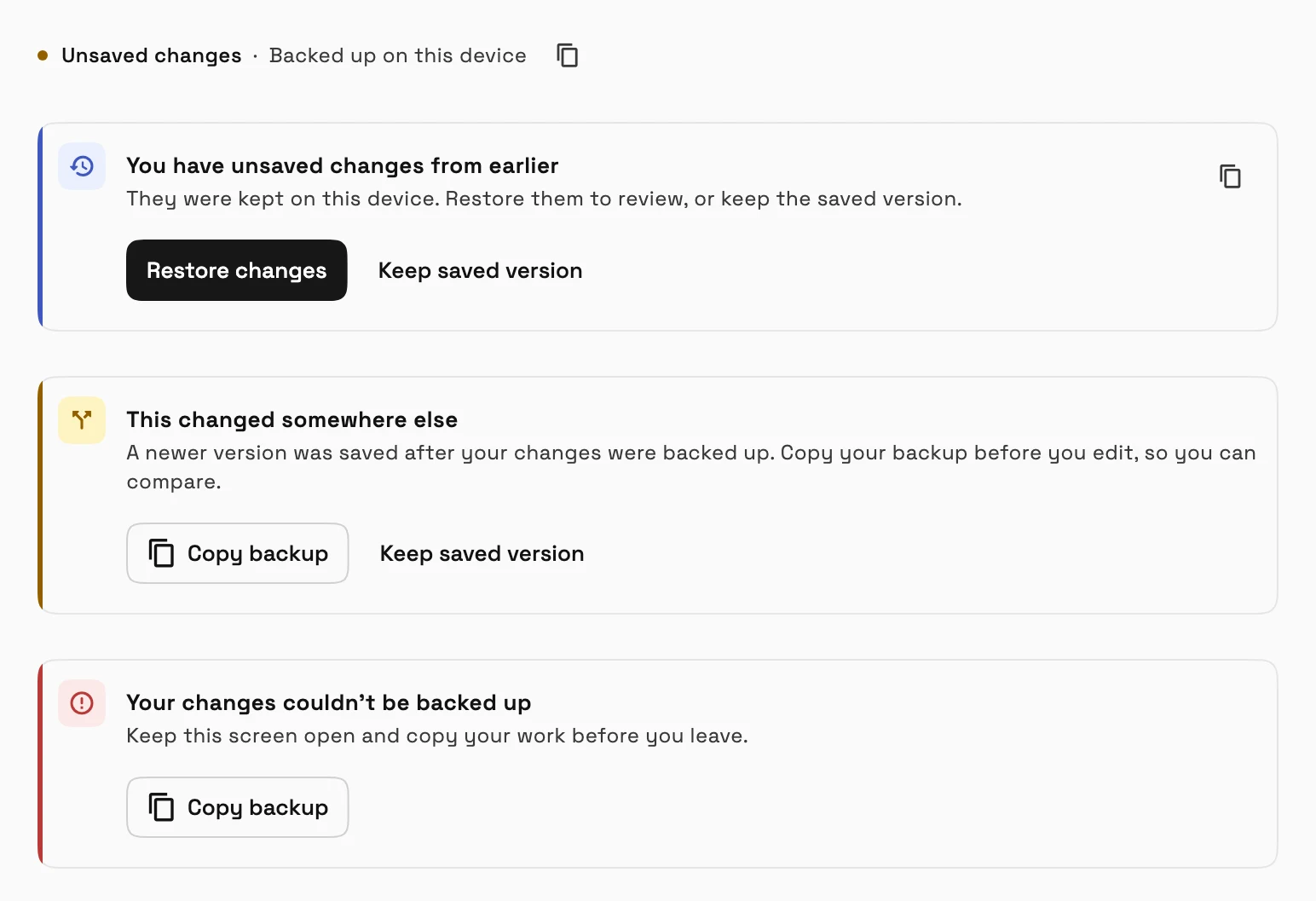 The unsaved-work states: a quiet line reading Unsaved changes, Backed up on this device; a message offering Restore changes or Keep saved version; a notice that this changed somewhere else with Copy backup; and a warning that changes couldn't be backed up with Copy backup.