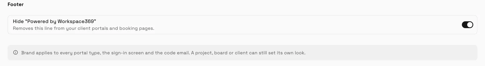 The Footer section of the client portal’s Brand settings on desktop, with Hide “Powered by Workspace369” switched on and the note that it removes the line from client portals and booking pages.